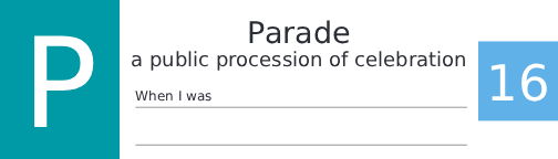 P · Parade — a public procession of celebration